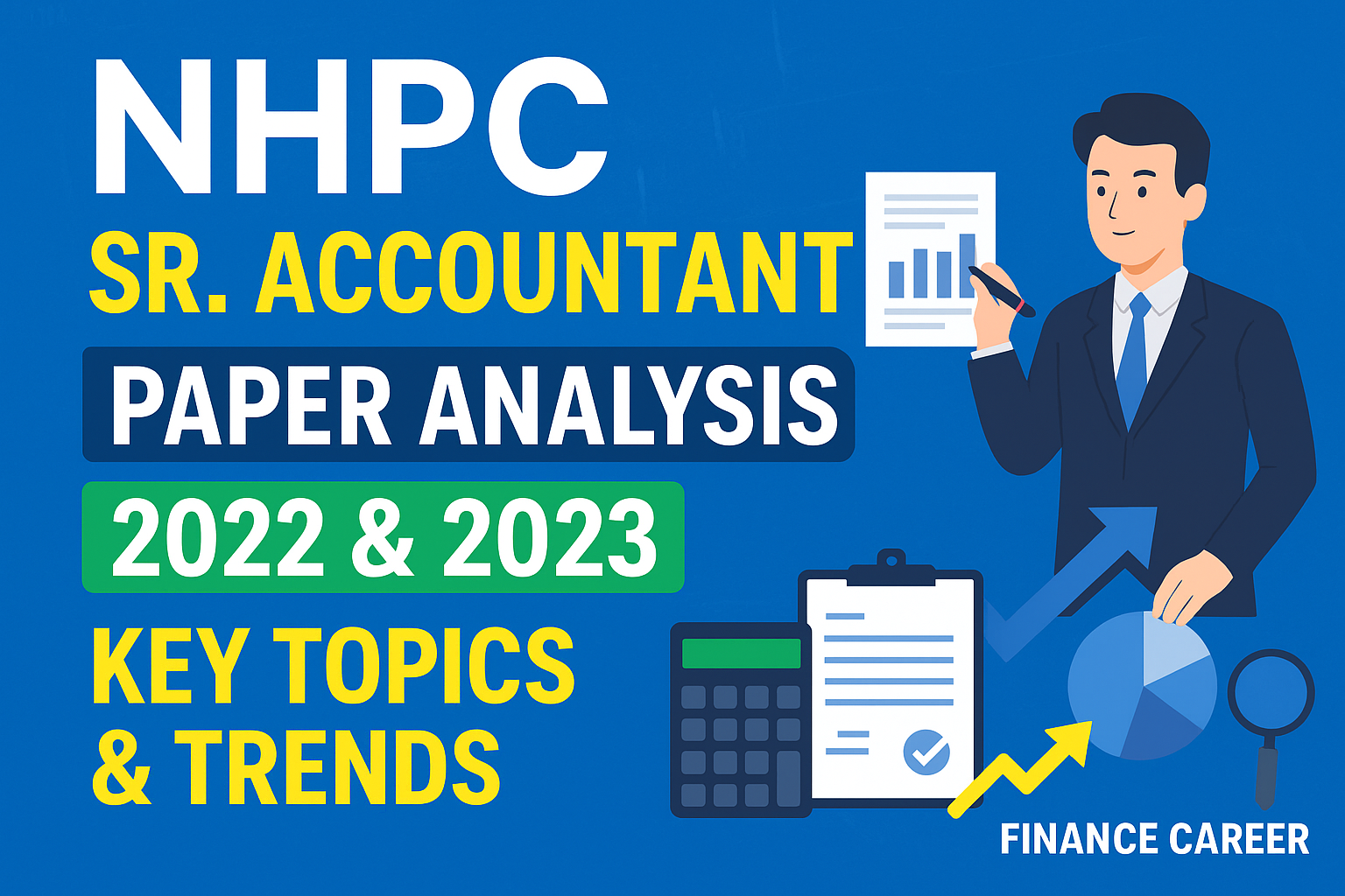 NHPC Sr. Accountant Previous Year Question Papers – Subject-wise Analysis & Key Areas