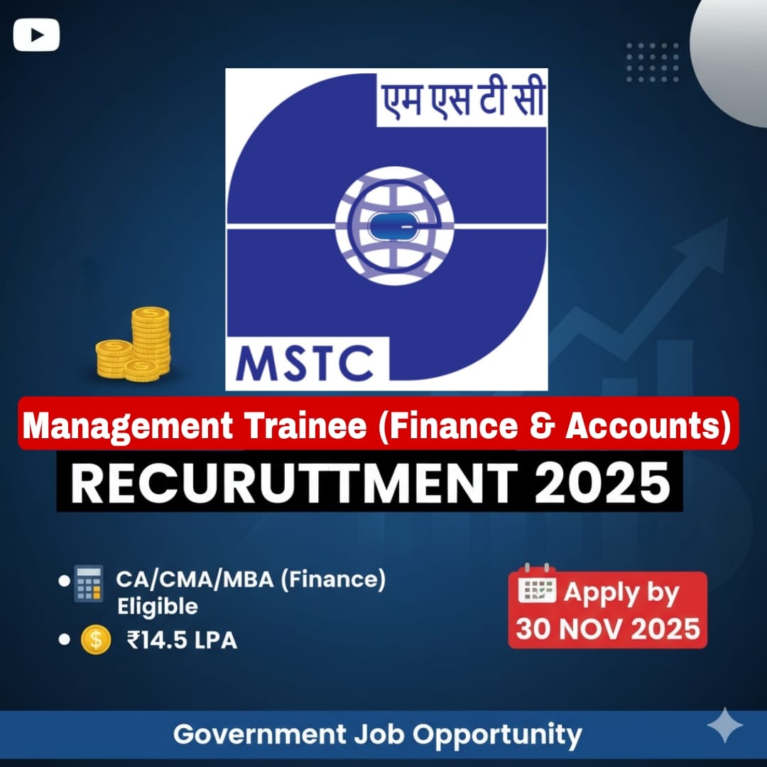 MSTC Management Trainee (Finance & Accounts) Recruitment 2025 – Apply Now | CA/CMA/MBA (Finance) Eligible