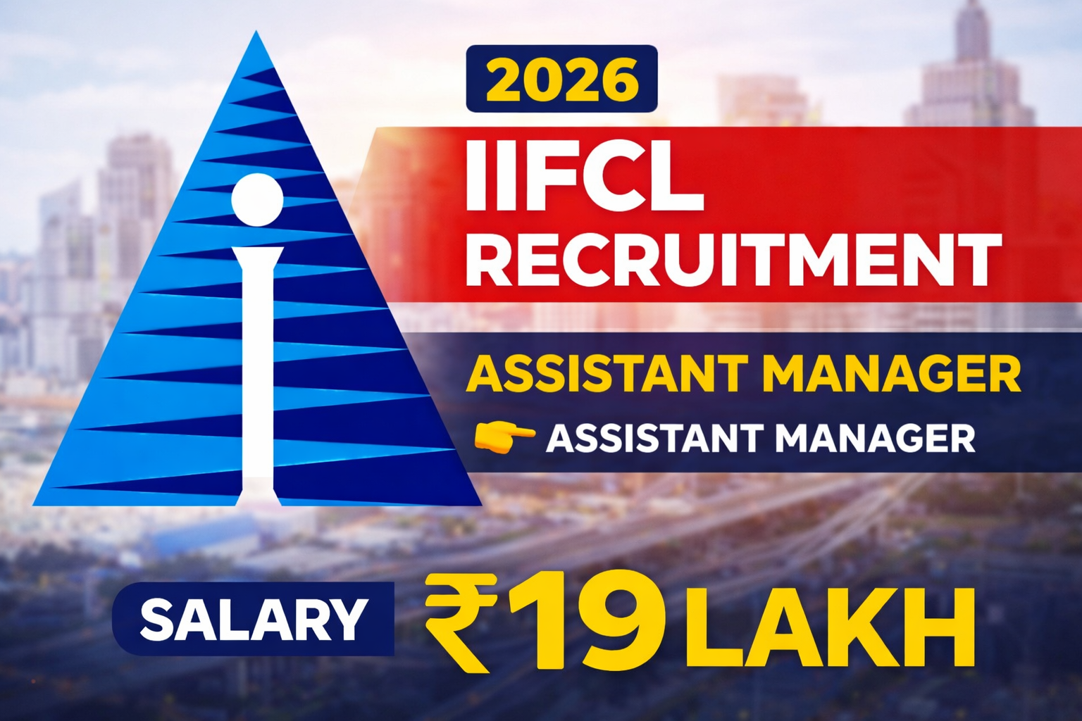 IIFCL Assistant Manager Recruitment 2026 – Apply Online, Eligibility, Salary ₹19 LPA, Exam Pattern & Full Guide
