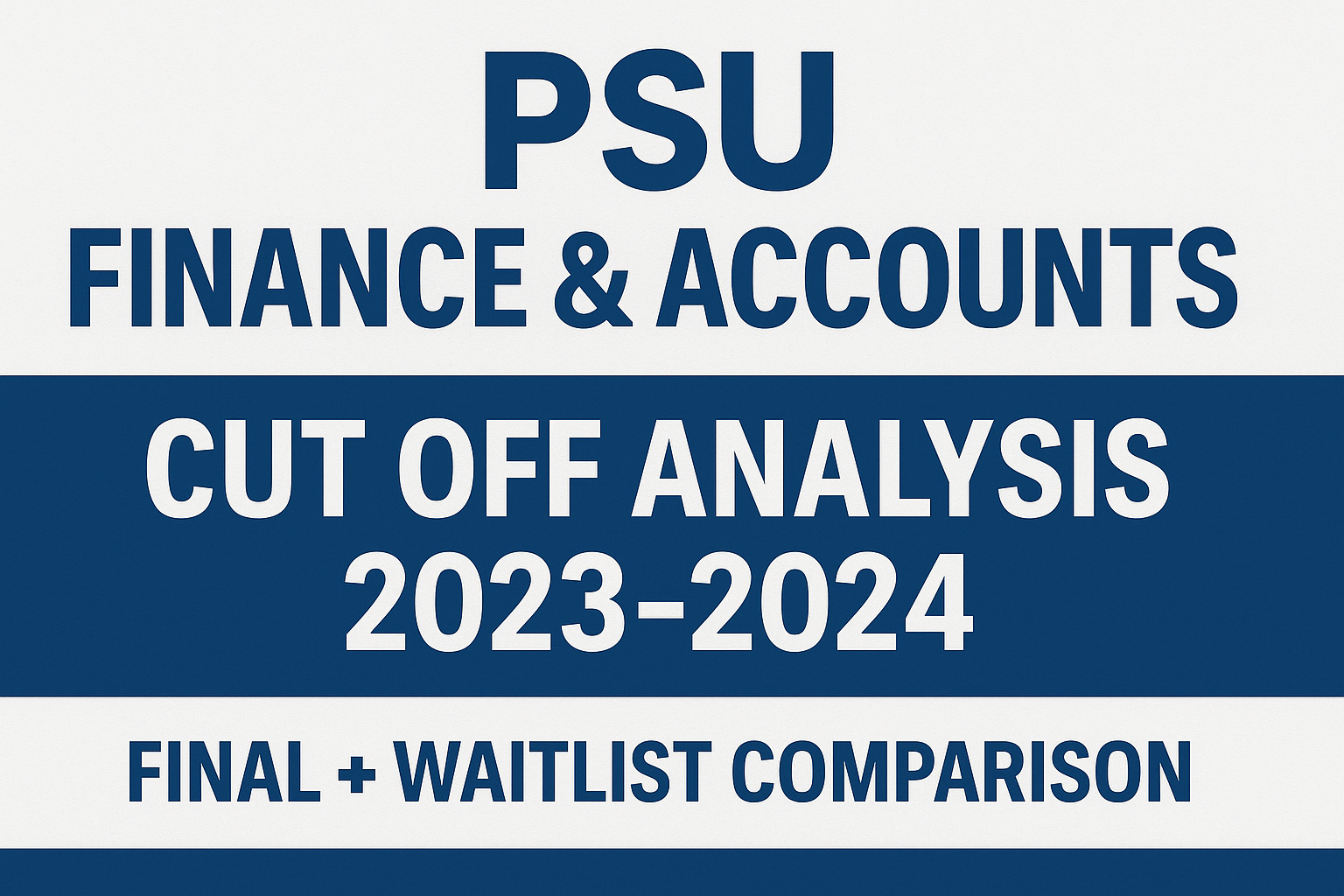 PSU Finance & Accounts Cut Off